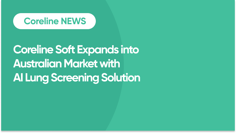 Coreline Soft Expands into Australian Market with AI Lung Screening Solution