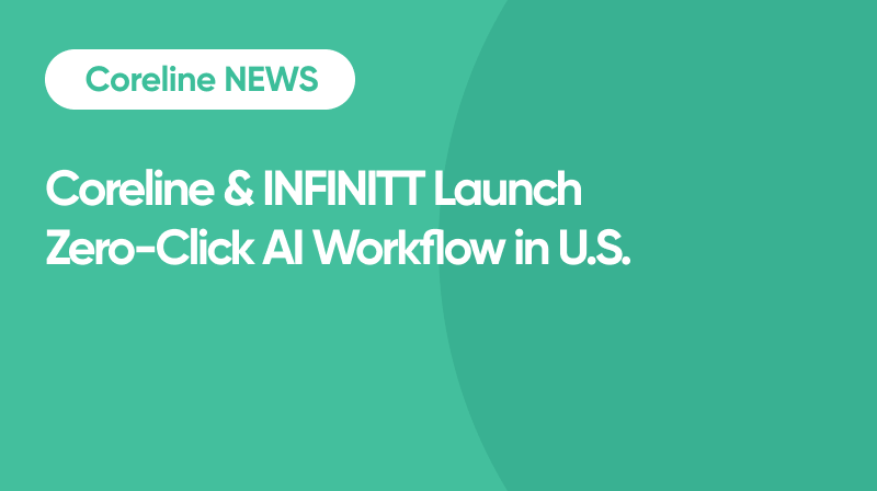Coreline Soft and INFINITT Deliver a Fully Embedded Zero-Click AI Workflow for U.S. Radiology Practices