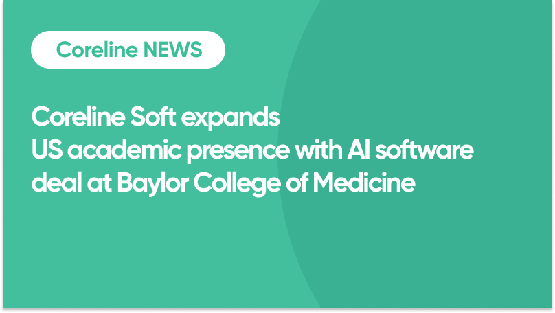 Coreline Soft expands US academic presence with AI software deal at Baylor College of Medicine