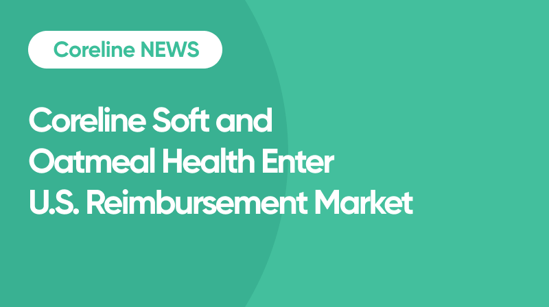 Coreline Soft and Oatmeal Health Enter U.S. Reimbursement Market